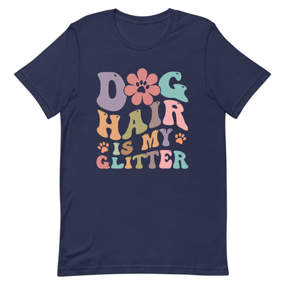 Dog Hair is My Glitter T-Shirt