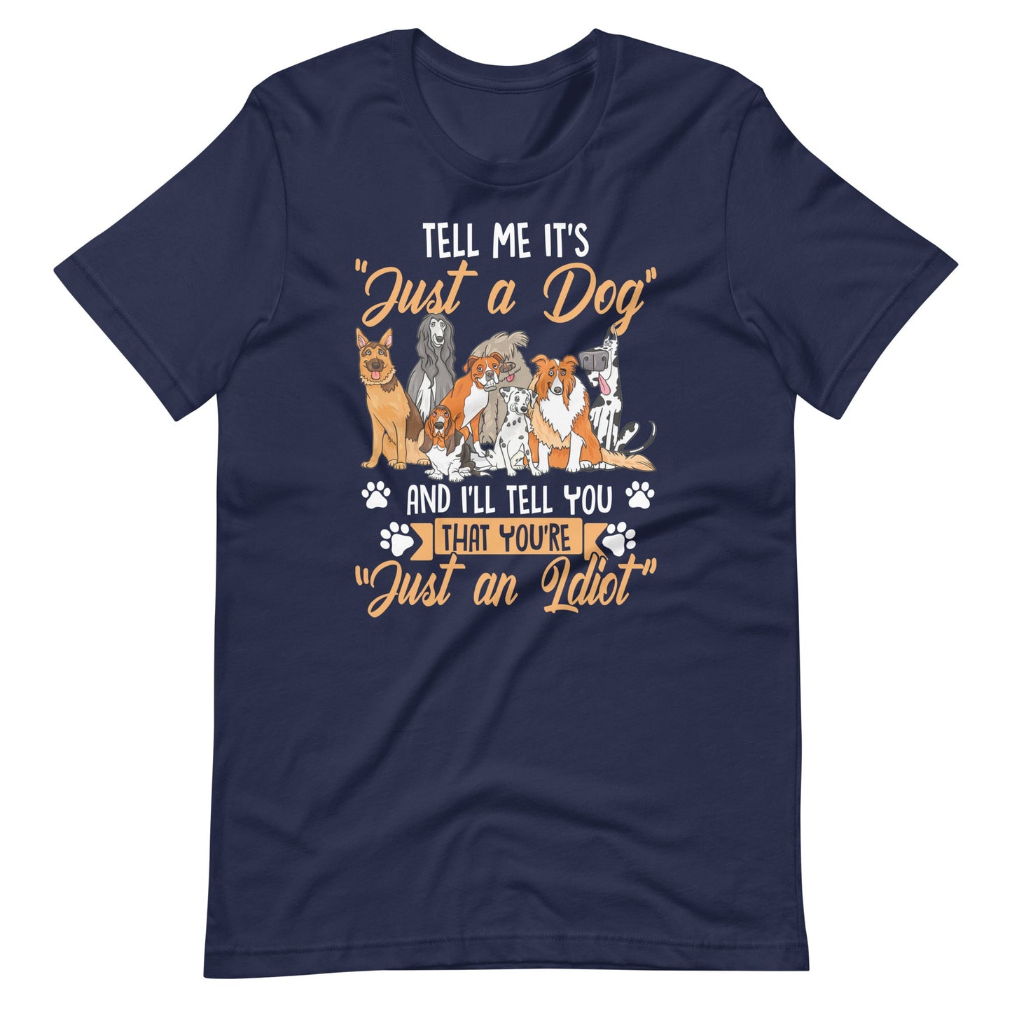 Tell Me It's Just a Dog T-Shirt