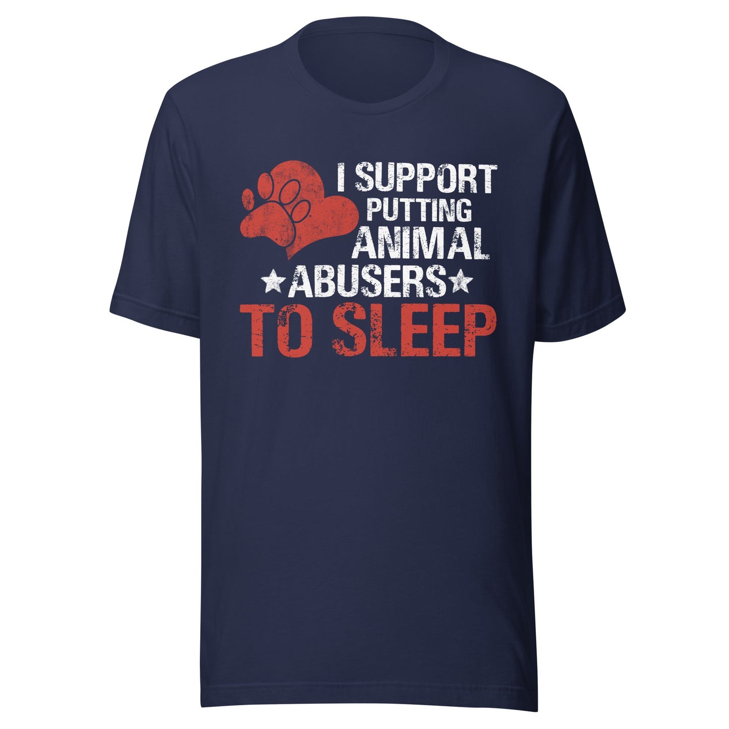 I Support Putting Animal Abusers to Sleep T-Shirt