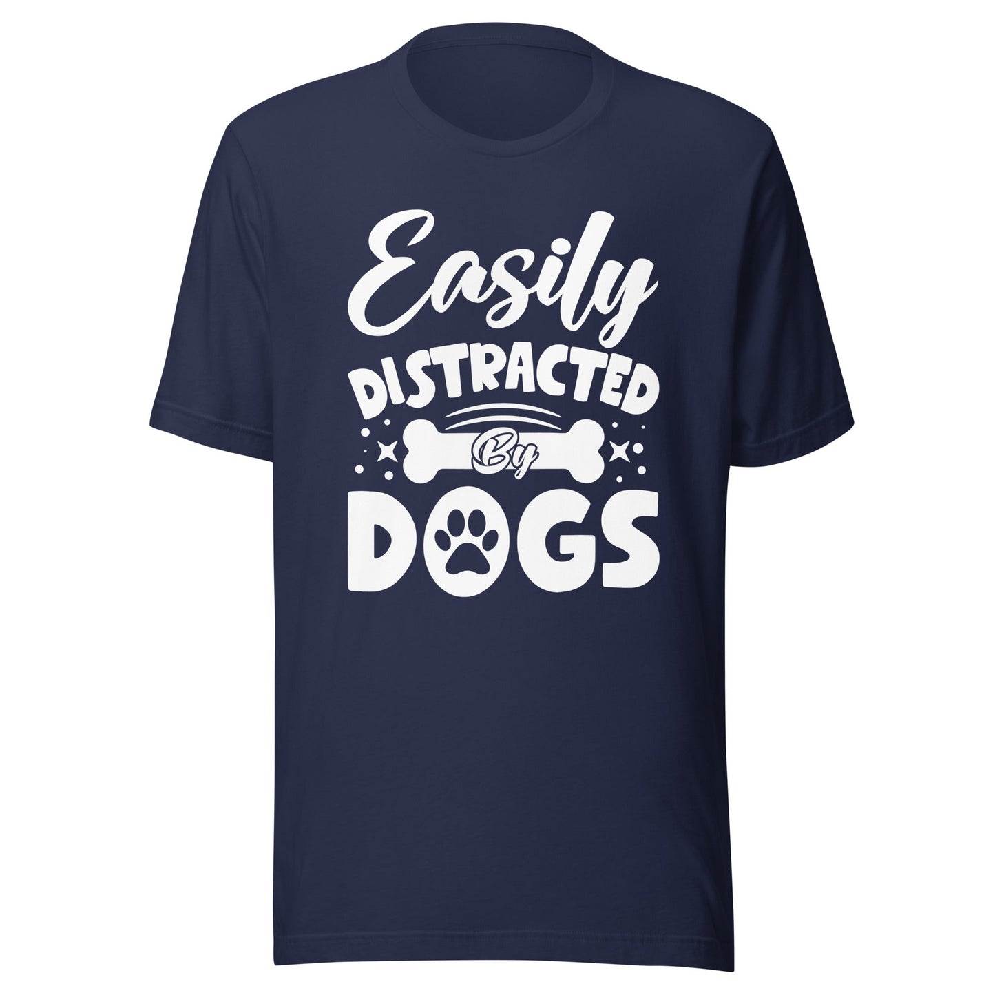 Easily Distracted By Dogs T-Shirt