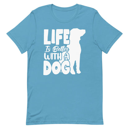 Life is Better with a Dog T-Shirt