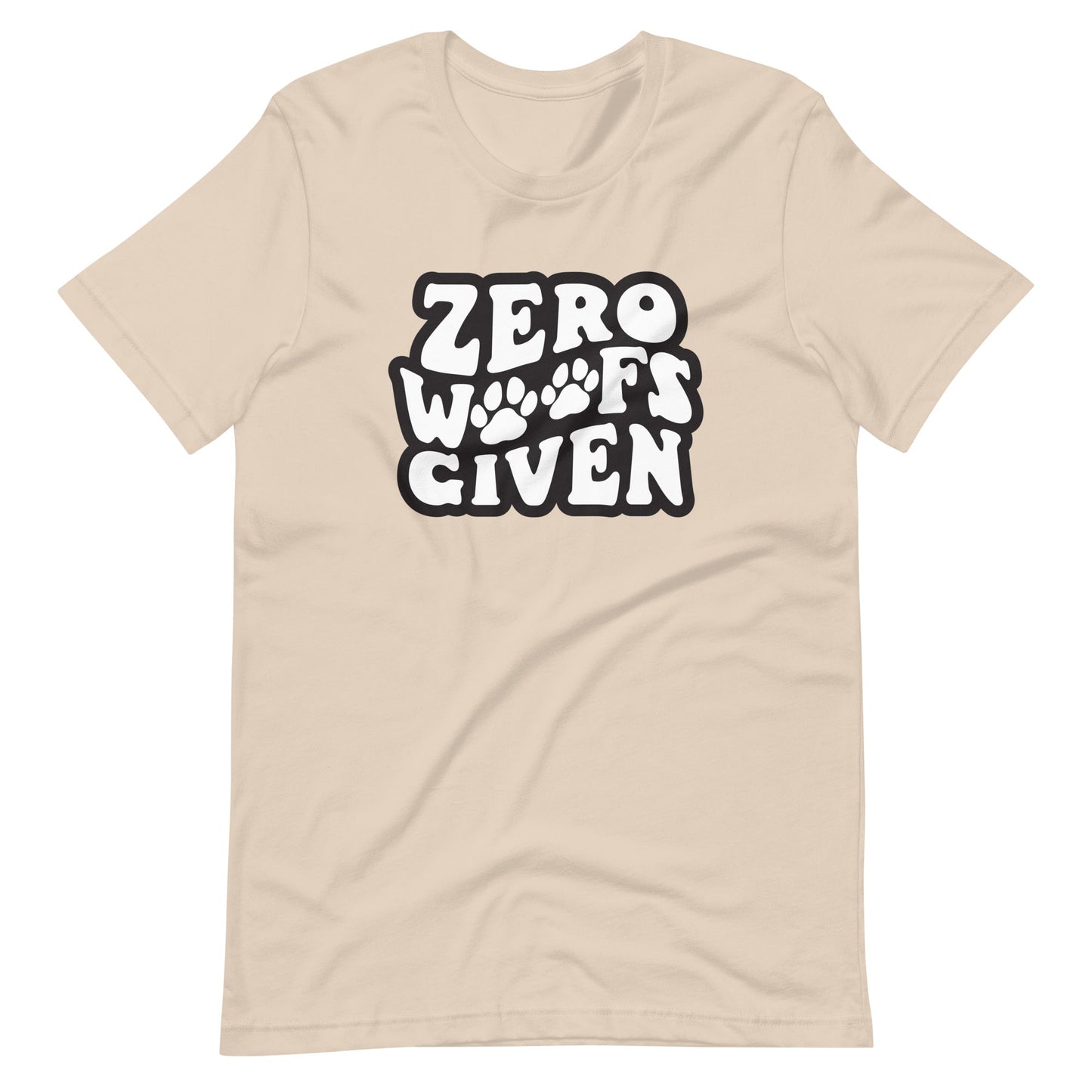 Zero Woofs Given T-Shirt