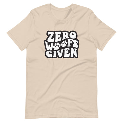 Zero Woofs Given T-Shirt
