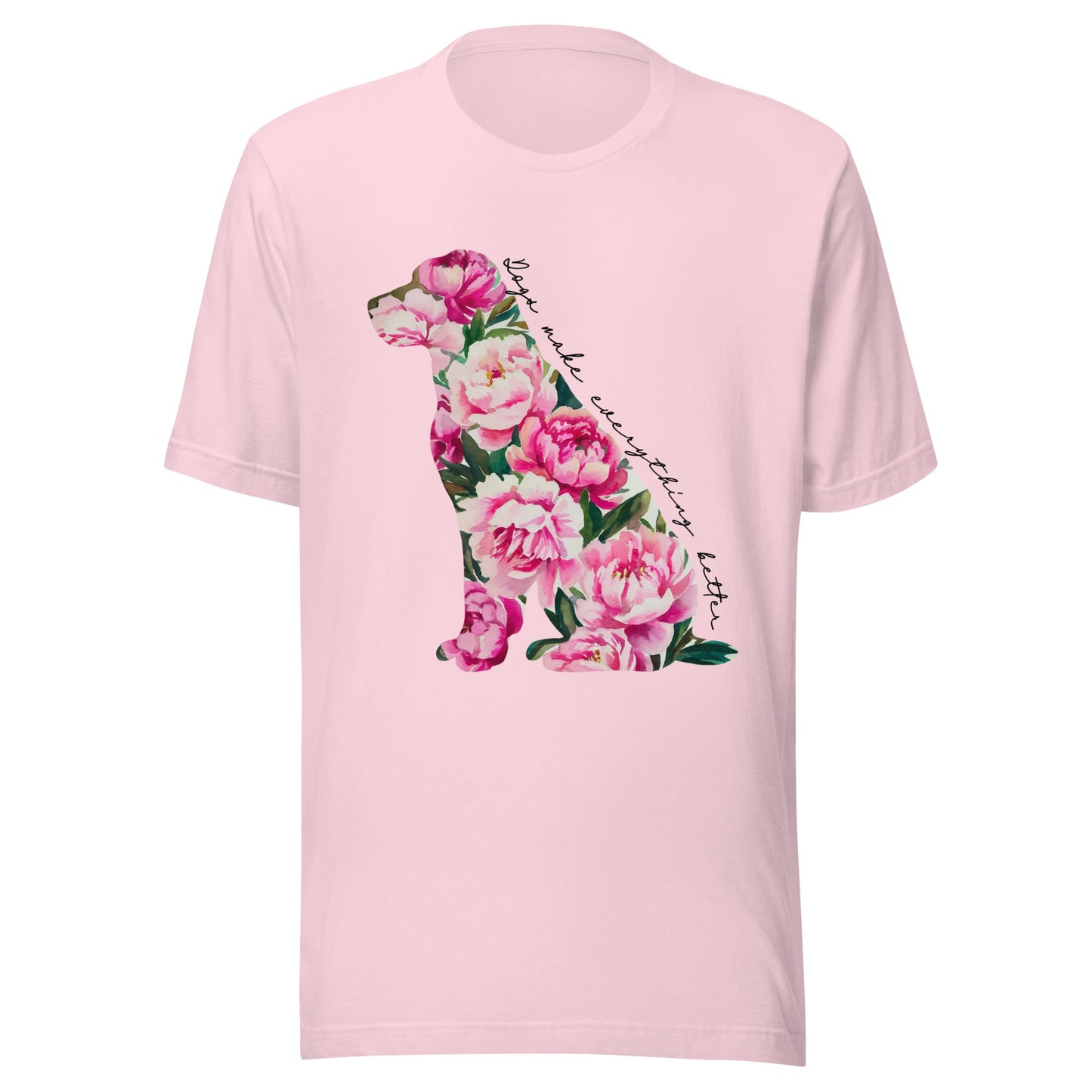 Dogs Make Everything Better T-Shirt for Dog Mom