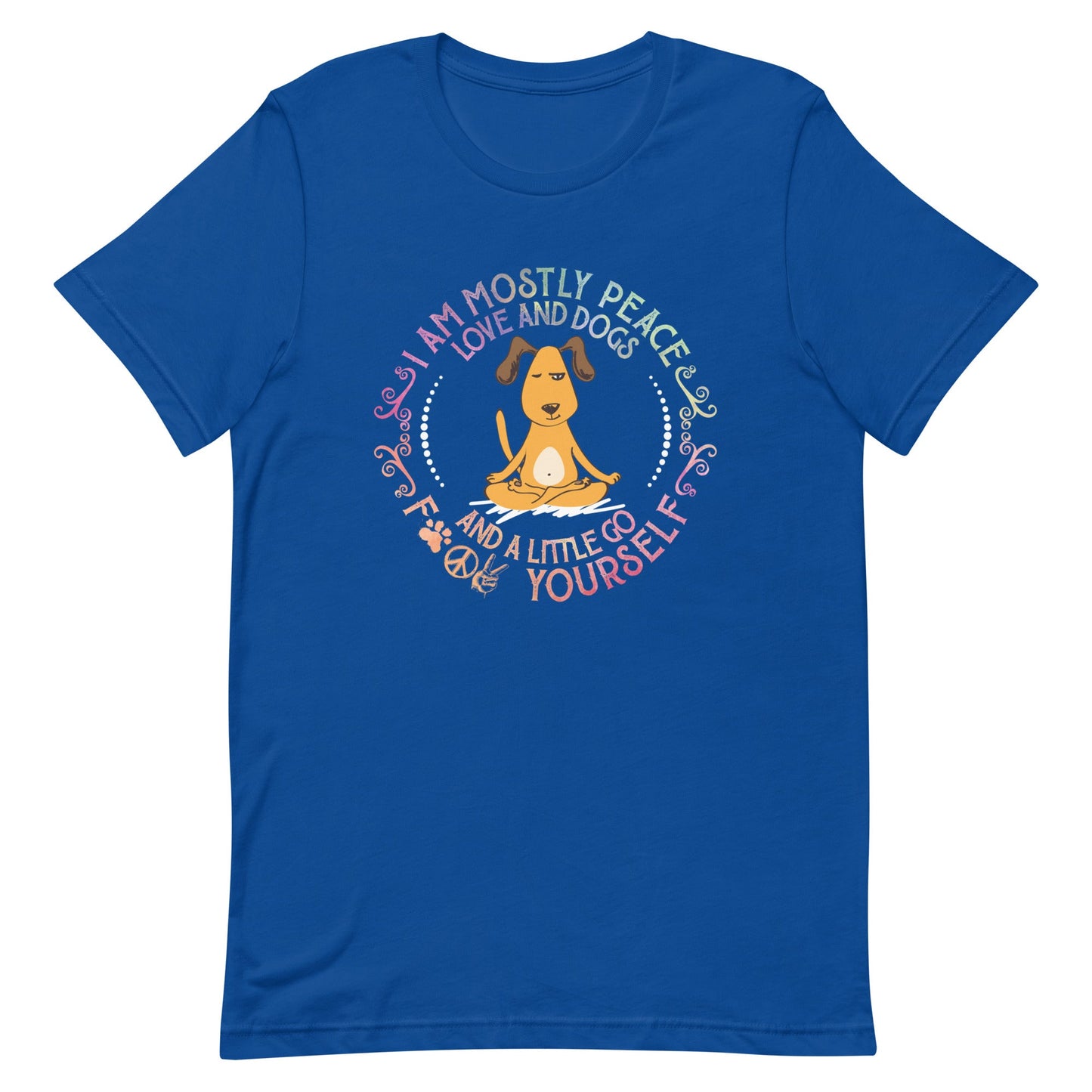 I Am Mostly Peace Love and Dogs Yoga T-Shirt