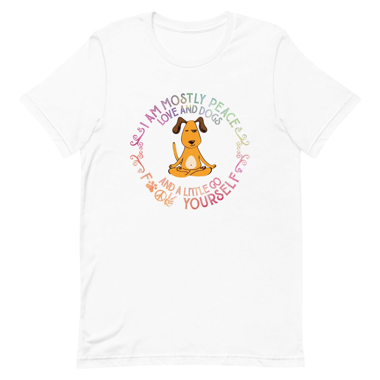 I Am Mostly Peace Love and Dogs Yoga T-Shirt